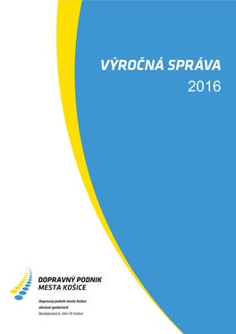 VÝROČNÁ SPRÁVA 2016 DOPRAVNÝ PODNIK MESTA KOŠICE, Akciová Spoločnosť