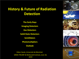 Detectors Gas Detectors Solid State Detectors Scintillators Photomultipliers Outlook