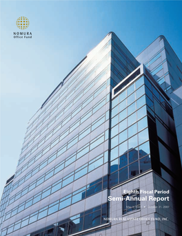 NOMURA REAL ESTATE OFFICE FUND, INC. Eighth Fiscal Period Semi-Annual Report Profile