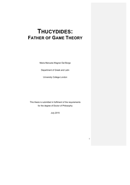 Thucydides “The Father of Game Theory” in a Paper Called Thucydides on Nash Versus Stackelberg: the Importance of the Sequence of Moves in Games.8