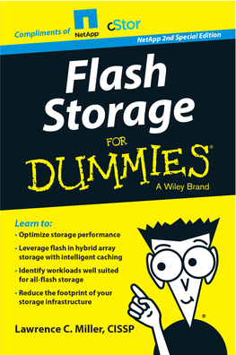 Flash Storage for Dummies, Netapp 2Nd Special Edition, Explores the Many Uses and Benefits of Flash Storage Technology in the Enterprise