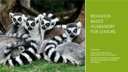 Behavior- Based Husbandry for Lemurs