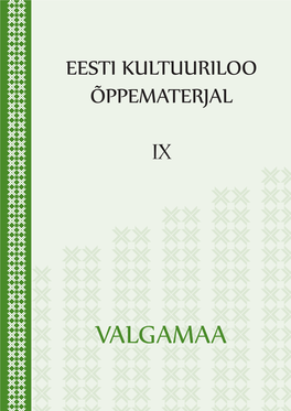 Valgamaa Eesti Kultuuriloo Õppematerjal