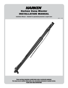Harken Vang-Master INSTALLATION MANUAL Installation Manual – Intended for Specialized Personnel Or Expert Users 5384 V1 03/21