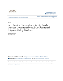 Acculturative Stress and Adaptability Levels Between Documented Versus Undocumented Hispanic College Students Philippe Charles Walden University