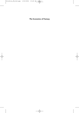 The Economics of Fantasy Stockton FM 2Nd.Qxp 1/20/2006 10:49 AM Page Ii Stockton FM 2Nd.Qxp 1/20/2006 10:49 AM Page Iii