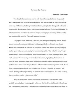 The Seven-Day Forecast Saturday: Kodachrome Tom Thought the Weatherman Was His Only Friend. He Slurped a Forkful of Especially S