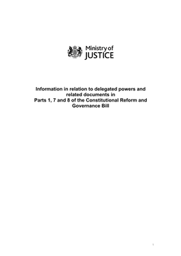 Information in Relation to Delegated Powers and Related Documents in Parts 1, 7 and 8 of the Constitutional Reform and Governance Bill