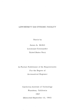 LOW-DENSITY GAS DYNAMIC FACILITY Thesis by James A