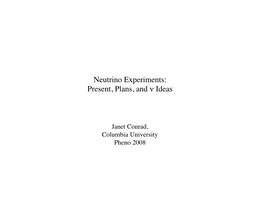 Neutrino Experiments: Present, Plans, and Ν Ideas