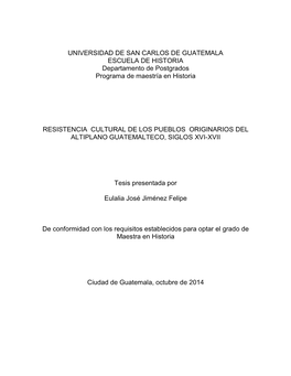 UNIVERSIDAD DE SAN CARLOS DE GUATEMALA ESCUELA DE HISTORIA Departamento De Postgrados Programa De Maestría En Historia