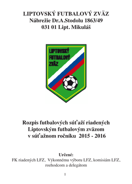 LIPTOVSKÝ FUTBALOVÝ ZVÄZ Nábrežie Dr.A.Stodolu 1863/49 031 01 Lipt