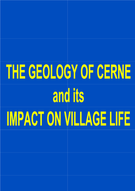 THE GEOLOG and IMPACT on V GY of CERNE D Its VILLAGE LIFE