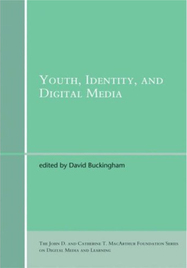 Youth, Identity, and Digital Media.Edited by David Buckingham