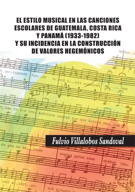 El Estilo Musical En Las Canciones Escolares De Guatemala, Costa Rica Y Panamá (1933-1982) Y Su Incidencia En La Construcción De Valores Hegemónicos 8