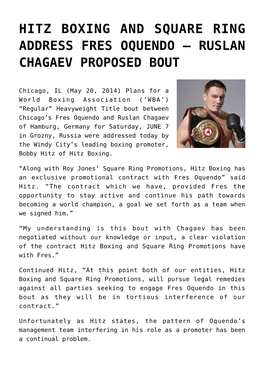 Hitz Boxing and Square Ring Address Fres Oquendo – Ruslan Chagaev Proposed Bout