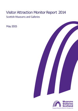 Visitor Attraction Monitor Report 2014 Scottish Museums and Galleries