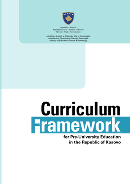 CURRICULUM FRAMEWORK for Pre-University Education in the Republic of Kosovo