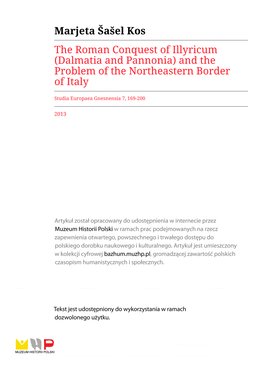 Marjeta Šašel Kos the Roman Conquest of Illyricum (Dalmatia and Pannonia) and the Problem of the Northeastern Border of Italy