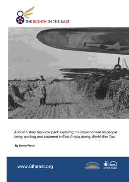A Local History Resource Pack Exploring the Impact of War on People Living, Working and Stationed in East Anglia During World War Two