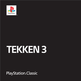 TEKKEN 3 STORY One Day, Fifteen Years After the King of Iron Fist Tournament 2, a Communique Was Sent to Heihachi Mishima, the Leader of the Mishima Financial Empire