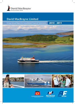 David Macbrayne Limited Group Annual Report & Consolidated Financial Statements 2010 - 2011 David Macbrayne Limited/Company Number SC15304/31 March 2011