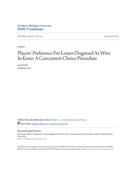 Players' Preference for Losses Disguised As Wins in Keno: a Concurrent Choice Procedure Sarah Hall Shall@Nmu.Edu