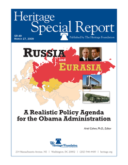 Heritage Special Report SR-49 Published by the Heritage Foundation March 27, 2009 RUSSIA and EURASIA