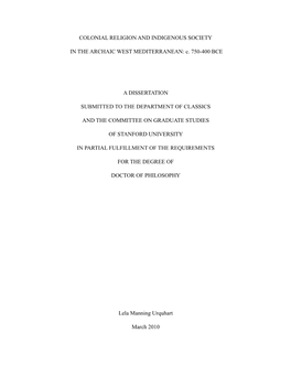 COLONIAL RELIGION and INDIGENOUS SOCIETY in the ARCHAIC WEST MEDITERRANEAN: C. 750-400 BCE a DISSERTATION SUBMITTED to the DEPAR