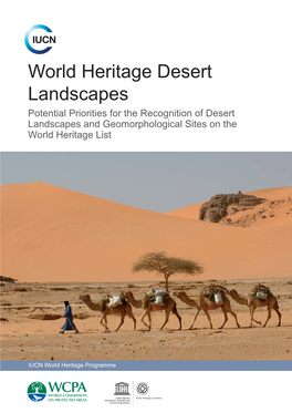 World Heritage Desert Landscapes Potential Priorities for the Recognition of Desert Landscapes and Geomorphological Sites on the World Heritage List