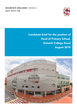 Candidate Brief for the Position of Head of Primary School, Dulwich College Seoul August 2018