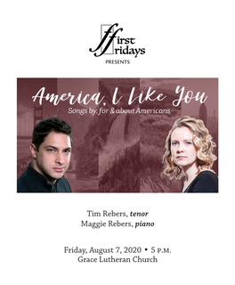 Friday, August 7, 2020 • 5 P.M. Grace Lutheran Church Tim Rebers, Tenor