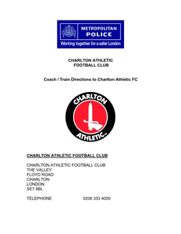 CHARLTON ATHLETIC FOOTBALL CLUB Coach / Train Directions to Charlton Athletic FC CHARLTON ATHLETIC FOOTBALL CLUB CHARLTON ATHLET