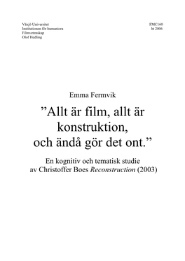 Allt Är Film, Allt Är Konstruktion, Och Ändå Gör Det Ont.”