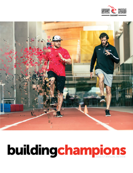 Buildingchampions 2016/17 ANNUAL REVIEW 2 Canadian Sport Institute Calgary 2016/17 Annual Review 3
