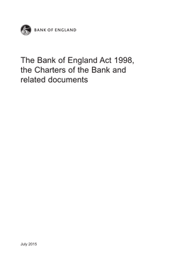 The Bank of England Act 1998, the Charters of the Bank and Related Documents