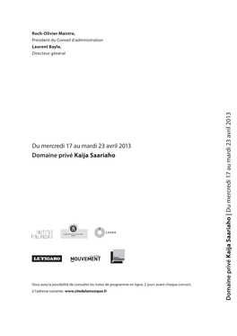 Du Mercredi 17 Au Mardi 23 Avril 2013 Domaine Privé Kaija Saariaho D Om Ain Ep Rivé Ka Ija S a Aria Ho