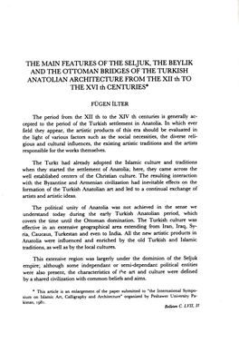 THE MAIN FEATURES of the SELJUK, the BEYLIK and the OTTOMAN BRIDGES of the TURKISH ANATOLIAN ARCHITECTURE from the XII Th to the XVI Th CENTURIES*