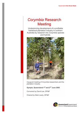 Corymbia Research Meeting Underpinning Development of a Profitable Hardwood Plantation Industry in Northern Australia by Research Into Corymbia Species and Hybrids