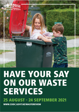 Have Your Say on Our Waste Services 25 August - 24 September 2021 Have Your Say on Our Waste Services the Big Picture