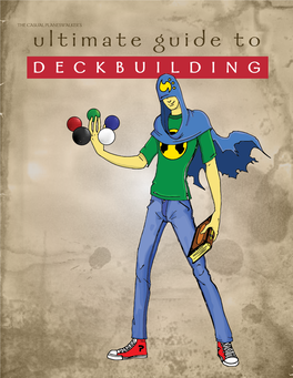 Ultimate Guide to Deck Building Is Copyright 2009 the Casual Planeswalker, LLC