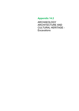 Appendix 14.2 ARCHAEOLOGY ARCHITECTURE and CULTURAL HERITAGE - Excavations