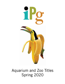 IPG Spring 2020 Aquarium and Zoo Titles - January 2020 Page 1