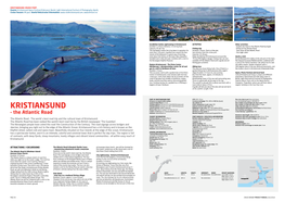 Kristiansund Cruise Port Events: Kristiansund Opera Festival (February), Nordic Light International Festival of Photography (April), Cruise Season: All Year