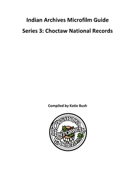 Indian Archives Microfilm Guide Series 3: Choctaw National Records