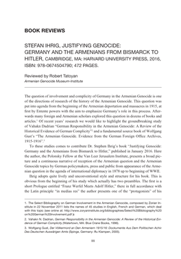 Stefan Ihrig, Justifying Genocide: Germany and the Armenians from Bismarck to Hitler, Cambridge, MA: Harvard University Press, 2016, ISBN: 978-0674504790; 472 Pages