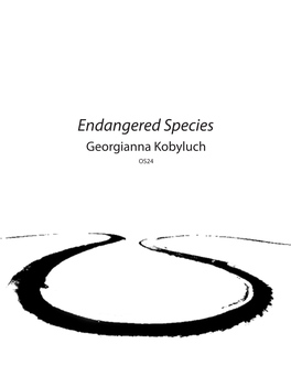 Endangered Species Georgianna Kobyluch OS24 Ever Since I Was a Little Kid, Wild Animals, Particularly Exotic Animals, Have Fascinated Me