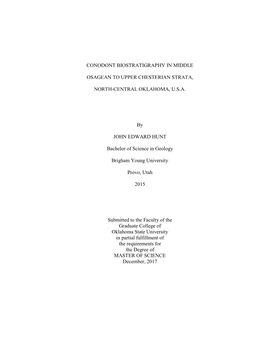 CONODONT BIOSTRATIGRAPHY in MIDDLE OSAGEAN to UPPER CHESTERIAN STRATA, NORTH-CENTRAL OKLAHOMA, U.S.A. by JOHN EDWARD HUNT Bachel