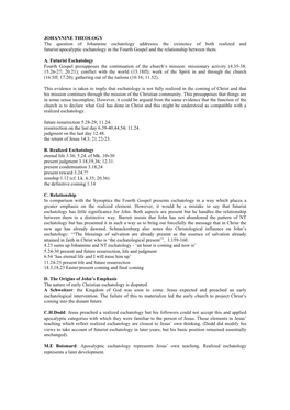 JOHANNINE THEOLOGY the Question of Johannine Eschatology Addresses the Existence of Both Realized and Futurist/Apocalyptic Esch