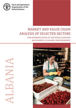 Market and Value Chain Analysis of Selected Sectors for Diversification of the Rural Economy and Women’S Economic Empowerment Albania